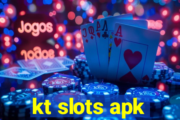 kt slots apk